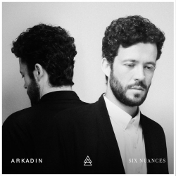 Arkadin - Six Nuances - EP : masterisé par Chab