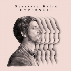 Bertrand Belin - Hypernuit : masterisé par Chab