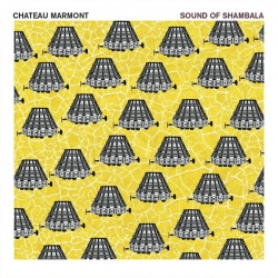 Chateau Marmont - Sound Of Shambala : masterisé par Chab