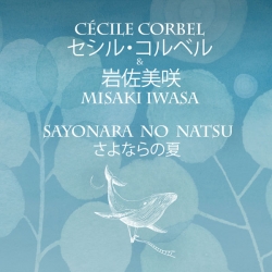 Cécile Corbel - Misaki Iwasa - Sayonara No Natsu : masterisé par Chab