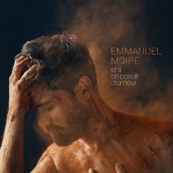 Emmanuel Moire - Et si on parlait d'amour : masterisé par Chab