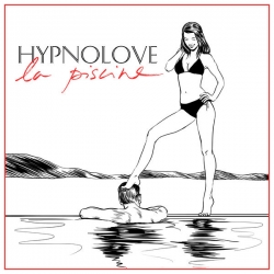 Hypnolove - La piscine Masterisé par Adrien Pallot : masterisé par Chab