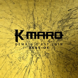 K-Maro - Demain c'est loin Le Best-Of : masterisé par Chab