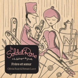 Le Soldat Rose - Frère et Soeur (feat. Olivia Ruiz & Renan Luce) : masterisé par Chab