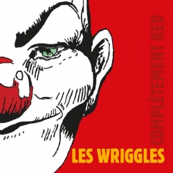 Les Wriggles - Complètement red : masterisé par Chab