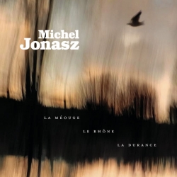 Michel Jonasz - La Méouge, le Rhône, la Durance : masterisé par Chab