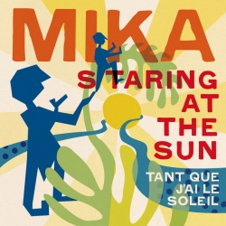 Mika - Staring At The Sun (Tant que j'ai le soleil) : masterisé par Chab