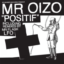 Mr Oizo - Positif : masterisé par Chab