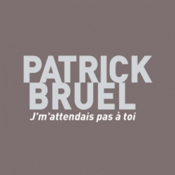 Patrick Bruel - Je M'Attendais Pas A Toi : masterisé par Chab