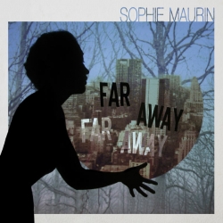 Sophie Maurin - Far Away : masterisé par Chab