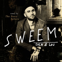 Sweem - Lola & Lou (Remix by The Story Tellers) : masterisé par Chab