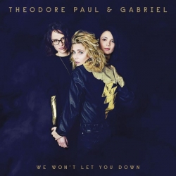 Théodore, Paul & Gabriel - We Won't Let You Down : masterisé par Chab