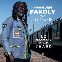 Tiken Jah Fakoly, Soprano - Le monde est chaud : masterisé par Chab