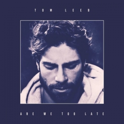 Tom Leeb - Are We Too Late : masterisé par Chab