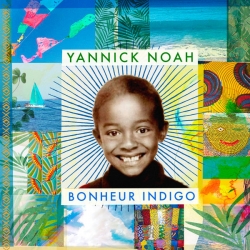 Yannick Noah - Bonheur indigo : masterisé par Chab